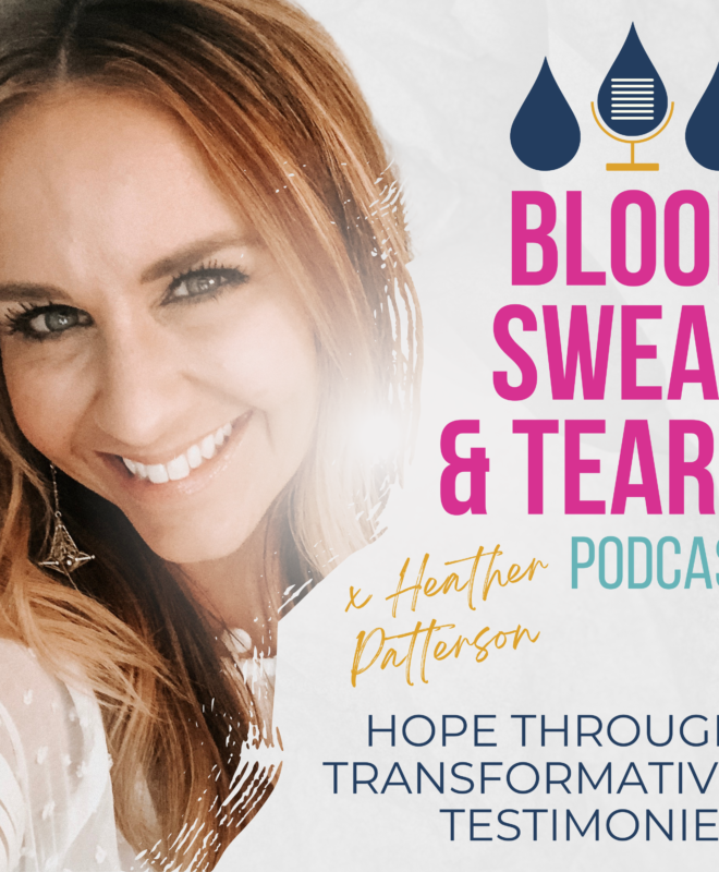 Blood Sweat and Tears Podcast with Heather Patterson