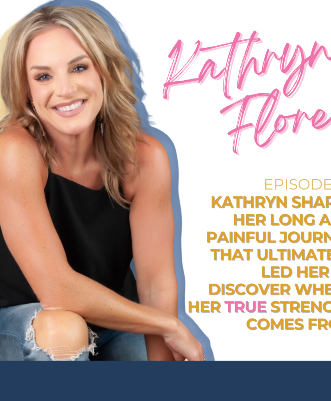 Blood, Sweat and Tears Podcast with Guest Kathryn Flores