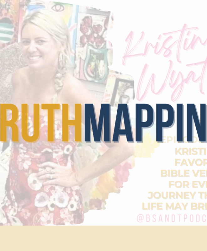 God Paints A Way - Truth Mapping with Kristin McCaslin Wyatt - Episode #5 Blood Sweat and Tears Podcast